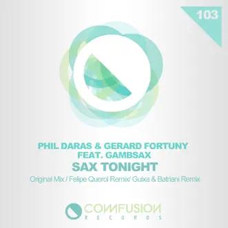 Sax Tonight Feat. Gambsax (Original Mix) by Phil Daras & Gerard Fortuny song reviws