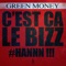 C'est ça le bizz (Hannn !!!) - Green Money lyrics