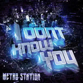 I Don't Know You by Metro Station song reviws