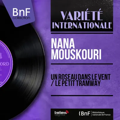 Un roseau dans le vent / Le petit tramway (Mono Version) - Single - Nana Mouskouri