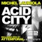 Acid City (Attemporal Remix) - Michel Lauriola lyrics