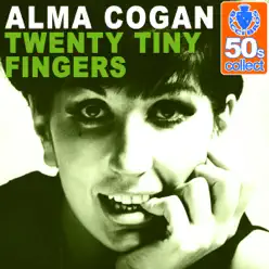 Twenty Tiny Fingers (Remastered) - Single - Alma Cogan