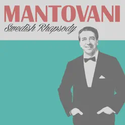 Swedish Rhapsody - Single - Mantovani Swedish Rhapsody - Single - Mantovani