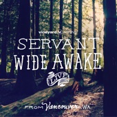Servant Wide Awake (Live From Vancouver, WA) artwork