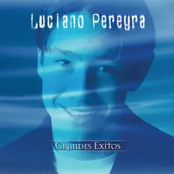 Grandes Éxitos - Luciano Pereyra