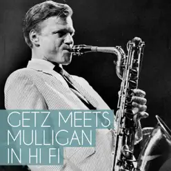 Getz Meets Mulligan in Hi Fi - Gerry Mulligan Getz Meets Mulligan in Hi Fi - Gerry Mulligan