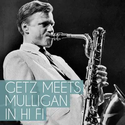 Getz Meets Mulligan in Hi Fi - Gerry Mulligan