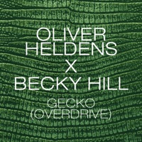 Oliver Heldens & Becky Hill - Gecko (Overdrive)