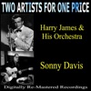 Two Artists For One Price - Harry James & His Orchestra and Sonny Davis