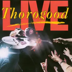 George Thorogood (Live) - George Thorogood