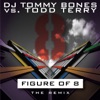 DJ Tommy Bones vs Todd Terry - Figure of 8 - Single