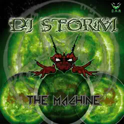 The Machine - Single - DJ Storm The Machine - Single - DJ Storm