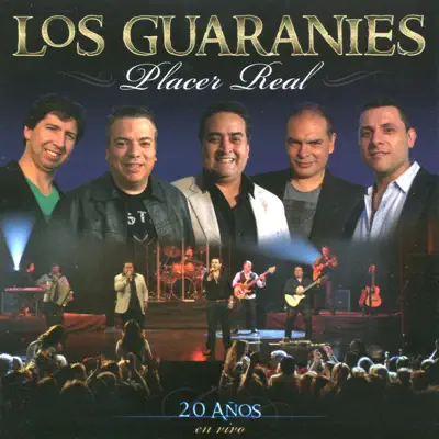 Placer Real 20 Años (En Vivo) - Los Guaraníes