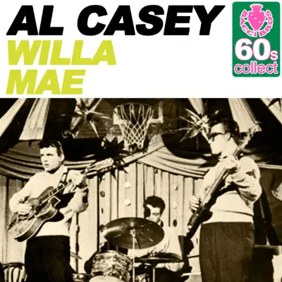 Willa Mae (Remastered) - Single - Al Casey