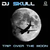 Trip Over the Moon - EP album lyrics, reviews, download