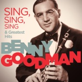 Benny Goodman - Sing, Sing, Sing & Greatest Hits (Remastered) artwork