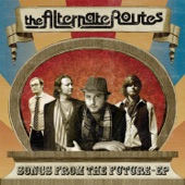 The Alternate Routes - The Future's Nothing New