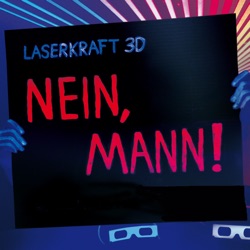 Laserkraft 3D - Nein,Mann!