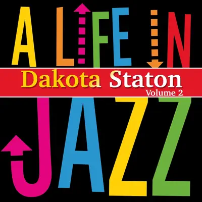 A Life in Jazz, Vol. 2 - Dakota Staton