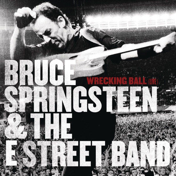 Wrecking Ball (Live at Giants Stadium, E. Rutherford, NJ - October 2009) - Single - Bruce Springsteen