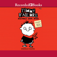 Stephan Pastis - Timmy Failure: Mistakes Were Made: Timmy Failure, Book 1 (Unabridged) artwork