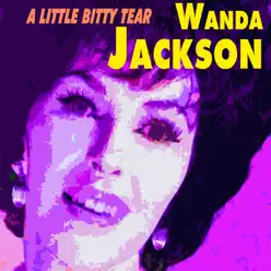 A Little Bitty Tear - Wanda Jackson