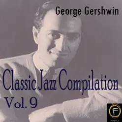 Classic Jazz Compilation, Vol. 9 - George Gershwin