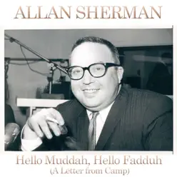 Hello Muddah, Hello Fadduh (A Letter from Camp) - Single - Allan Sherman