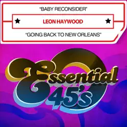 Baby Reconsider / Going Back To New Orleans - Single - Leon Haywood Baby Reconsider / Going Back To New Orleans - Single - Leon Haywood