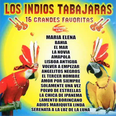 16 Grandes Favoritas - Los Índios Tabajaras 16 Grandes Favoritas - Los Índios Tabajaras