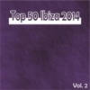 Top 50 Ibiza 2014, Vol. 2 (Summer Essential Dance House Selection)