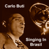 Singing In Brasil - Carlo Buti