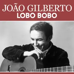 Lobo Bobo - Single - João Gilberto