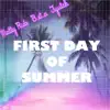 First Day of Summer (feat. Fyutch) - Single album lyrics, reviews, download