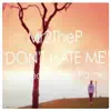 Dont Hate Me (feat. Darren Vegas) - Single album lyrics, reviews, download