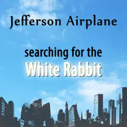 Searching For the White Rabbit - Jefferson Airplane
