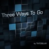 Three Ways To Go - Single