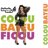 Colou Bateu Ficou (Ao Vivo) - Babado Novo