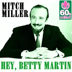 Hey, Betty Martin (Remastered) - Single - Mitch Miller Hey, Betty Martin (Remastered) - Single - Mitch Miller