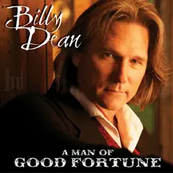 A Man of Good Fortune - Billy Dean A Man of Good Fortune - Billy Dean