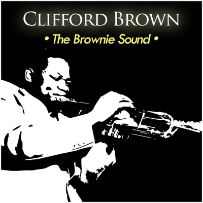 The Brownie Sound - Clifford Brown