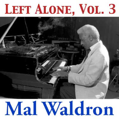 Left Alone, Vol. 3 - Mal Waldron