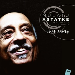 Mulatu Astatke - Motherland Abay