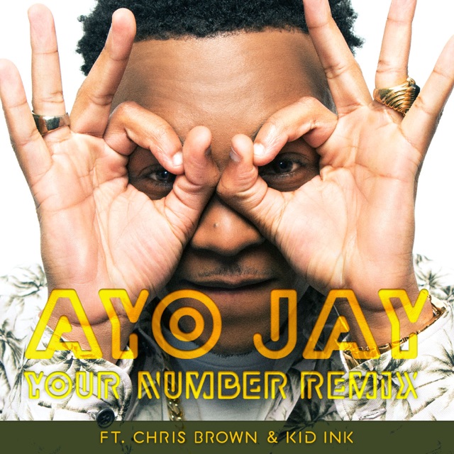 Ayo Jay Your Number (Remix) [feat. Chris Brown & Kid Ink] - Single Album Cover