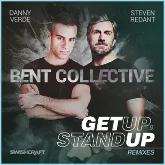 Get up, Stand Up (Remixes) [feat. Danny Verde & Steven Redant] by Bent Collective album reviews, ratings, credits