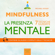 Michael Doody - Mindfulness. La presenza mentale: 7 tecniche guidate