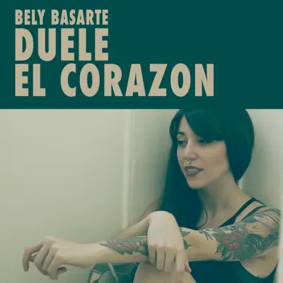 Duele el Corazón - Single - Bely Basarte