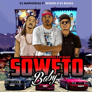 Soweto Baby (feat. DJ Buckz & Wizkid) - Single