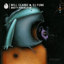Will Clarke & BOT - Booty Percolatin’
