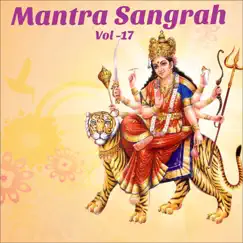 Mantra Sangrah, Vol. 17 by Shailendra Bharti & Myuzic Pandits album reviews, ratings, credits